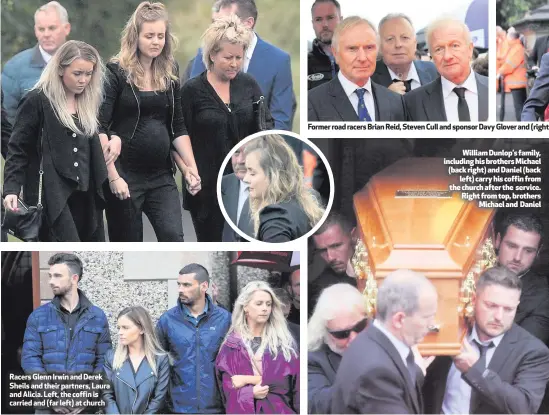  ??  ?? William Dunlop’s family, including his brothers Michael (back right) and Daniel (backleft) carry his coffin from the church after the service. Right from top, brothersMi­chael and Daniel