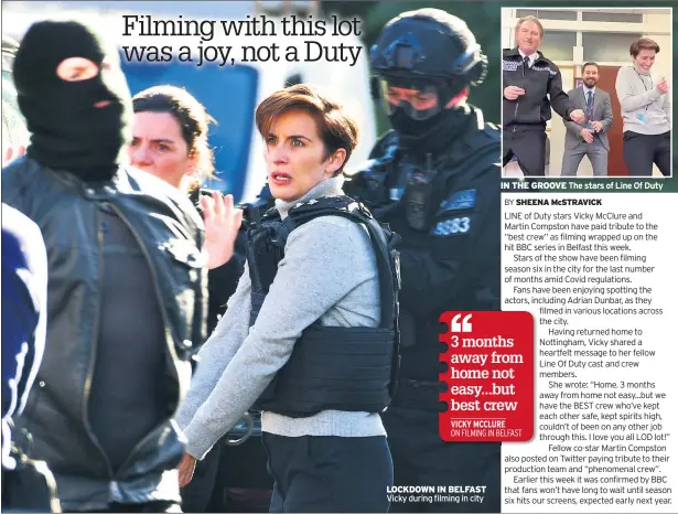  ??  ?? LOCKDOWN IN BELFAST Vicky during filming in city