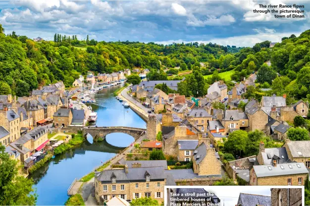  ??  ?? The river Rance flows through the picturesqu­e town of Dinan