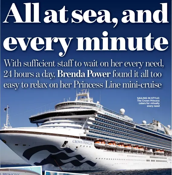  ??  ?? SAILING IN STYLE: The Crown Princess caters for virtually every need