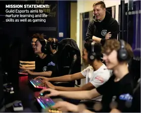  ??  ?? MISSION STATEMENT: Guild Esports aims to nurture learning and life skills as well as gaming
BREAKING NEWS AT WWW.BRISTOL .LIVE