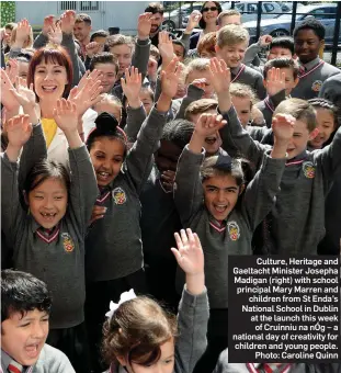  ??  ?? Culture, Heritage and Gaeltacht Minister Josepha Madigan (right) with school principal Mary Marren and children from St Enda’s National School in Dublin at the launch this week of Cruinniu na nÓg – a national day of creativity for children and young...