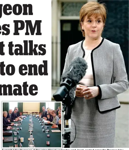  ??  ?? Summit: Miss Sturgeon at Downing Street yesterday and, inset, seated opposite Theresa May