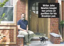  ??  ?? Writer John Newton bought two pricey air purifiers for his Brooklyn pad.