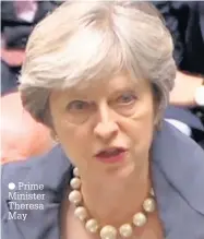  ??  ?? Prime Minister Theresa May