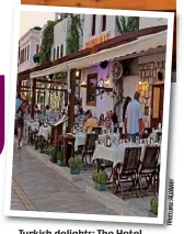  ?? Picture: ?? Turkish delights: The Hotel Macakizi and, inset, bustling restaurant life in Bodrum