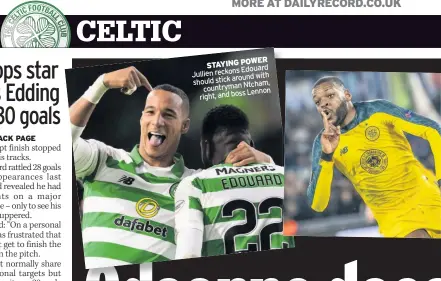  ??  ?? STAYING POWER Edouard Jullien reckons around with should stick Ntcham, countryman Lennon right, and boss