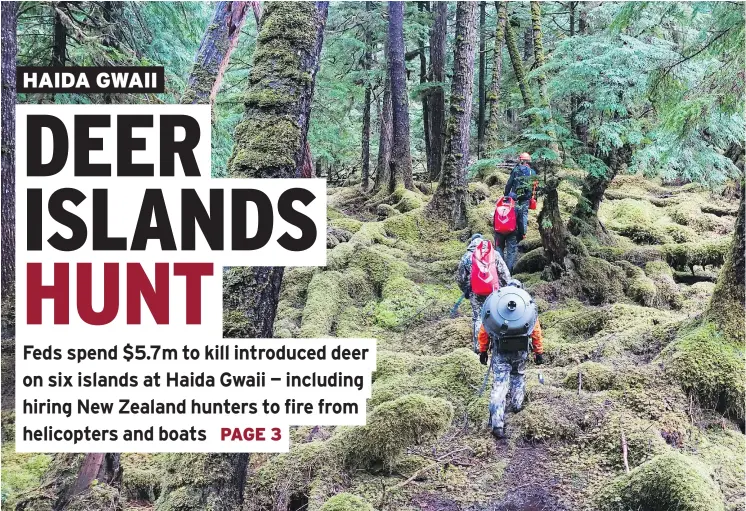  ?? — PARKS CANADA ?? Hunters head out to set up bait stations as part of an effort to eradicate introduced deer on six islands within Juan Perez Sound at Haida Gwaii.