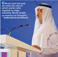  ??  ?? Sheikh Nahyan delivers the opening speech at the Emirates Airline Festival of Literature in Al Mamzar on Thursday.