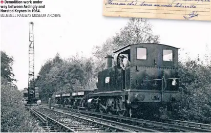  ?? BLUEBELL RAILWAY MUSEUM ARCHIVE ?? Demolition work under way between Ardingly and Horsted Keynes in 1964.