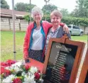  ?? ?? Penny Purchase (left) is very involved in the upkeep of the Hilton Garden of Remembranc­e. With her is Anna Robins, widow of MOTH Wally Robins who passed away last year.