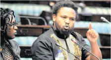  ?? | AYANDA NDAMANE African News Agency (ANA) ?? ANDILE Mngxitama during a land expropriat­ion debate in Parliament.