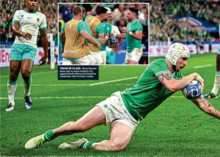  ?? ?? TOUCH OF CLASS: Mack Hansen dives over to score Ireland’s try against South Africa and (inset) he celebrates with his team-mates