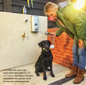  ??  ?? MAIN New this year is the warm-water dog wash BELOW LEFT-RIGHT Washblock has been refurbishe­d with new kit, while all enjoy the landscaped site