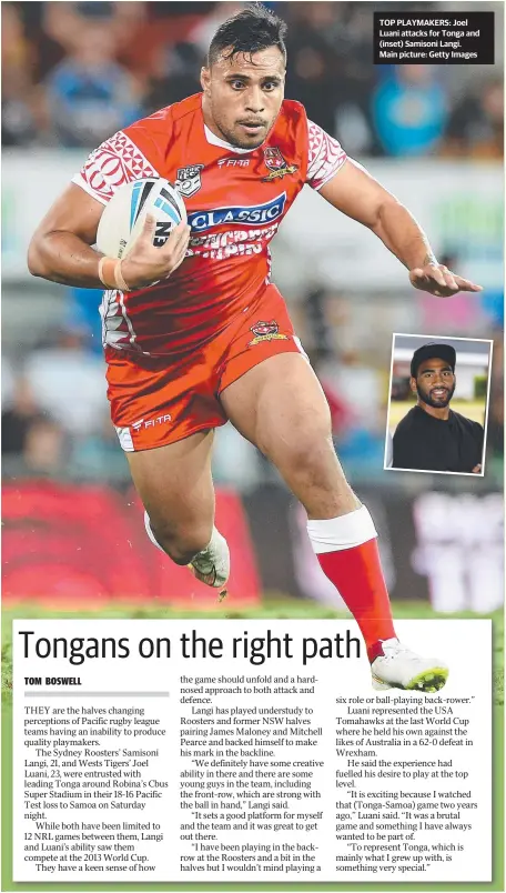  ??  ?? TOP PLAYMAKERS: Joel Luani attacks for Tonga and (inset) Samisoni Langi. Main picture: Getty Images