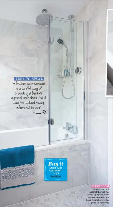  ??  ?? make room ‘Moving the bath against the wall has freed up space, while having overhead and hand-held showers has given us flexibilit­y’