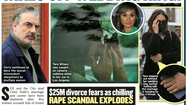  ?? ?? Chris continues to deny the sexual misconduct allegation­s by multiple women
Tara Wilson was caught on camera sobbing alone in her car in Los Angeles
Tara stepped out without her wedding ring, further fueling talk the marriage is hanging by
a thread