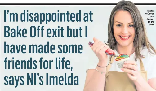  ??  ?? Imelda McCarronan­d (below) on the show