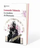  ??  ?? LEONARDO VALENCIA El escritor ecuatorian­o es el autor de ‘La escalera de Bramante’. Se publicó con la editorial Seix Barral.
