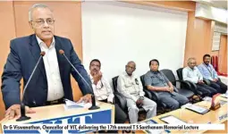  ??  ?? Dr G Viswanatha­n, Chancellor of VIT, delivering the 17th annual T S Santhanam Memorial Lecture