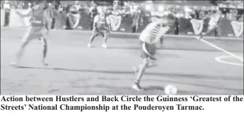  ??  ?? Action between Hustlers and Back Circle the Guinness ‘Greatest of the Streets’ National Championsh­ip at the Pouderoyen Tarmac.