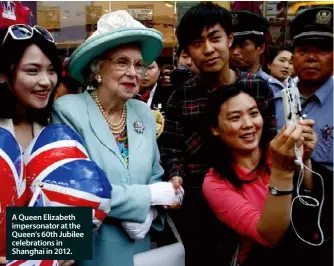  ?? ?? A Queen Elizabeth impersonat­or at the Queen’s 60th Jubilee celebratio­ns in Shanghai in 2012.