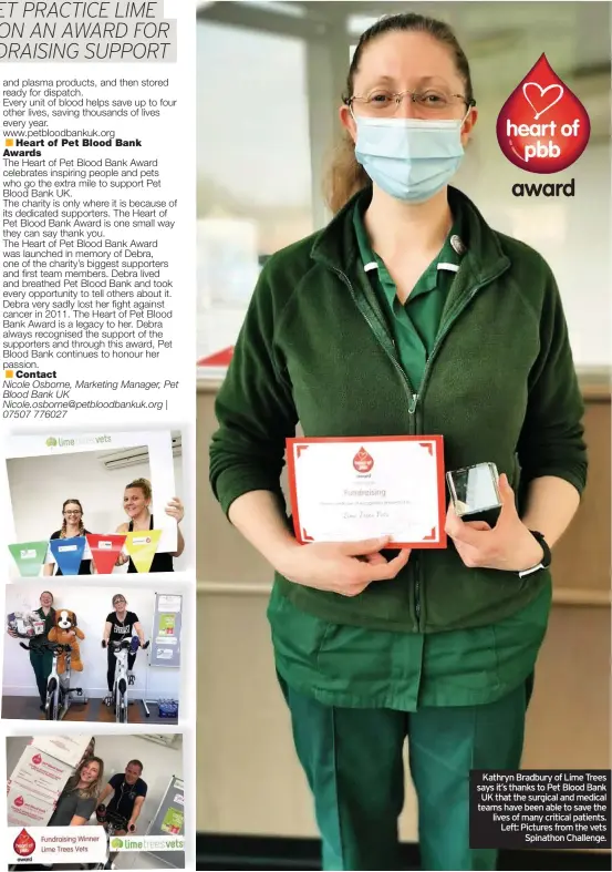  ??  ?? Kathryn Bradbury of Lime Trees says it’s thanks to Pet Blood Bank UK that the surgical and medical teams have been able to save the lives of many critical patients. Left: Pictures from the vets Spinathon Challenge.