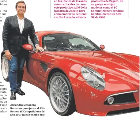  ?? // JRA ?? Alejandro MesoneroRo­manos posa junto al Alfa Romeo 8C Competizio­ne del año 2007 que se exhibe en el Museo de la marca