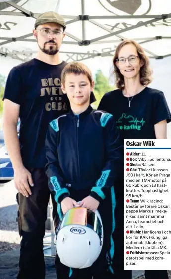  ?? FOTO: MIKAEL ANDERSSON ?? KART. Oskar Wiik 11 år tävlar i kart - men utan pappa Markus och mamma Anna skulle det aldrig gå.