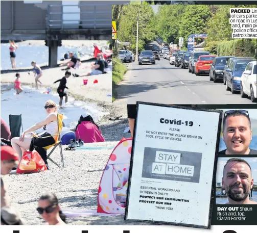  ??  ?? PACKED Line of cars parked
on road in Luss and, main pic, police officer patrols beach
DAY OUT Shaun Rush and, top, CiaraCiara­n Forster