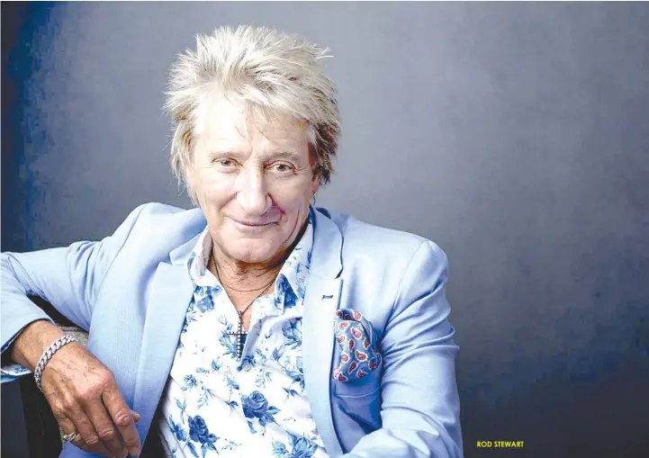  ??  ?? ROD STEWART