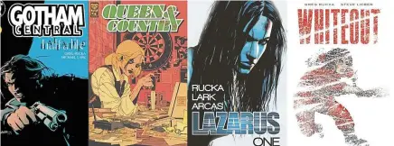 ??  ?? rucka has a knack of writing strong women-led comic books.