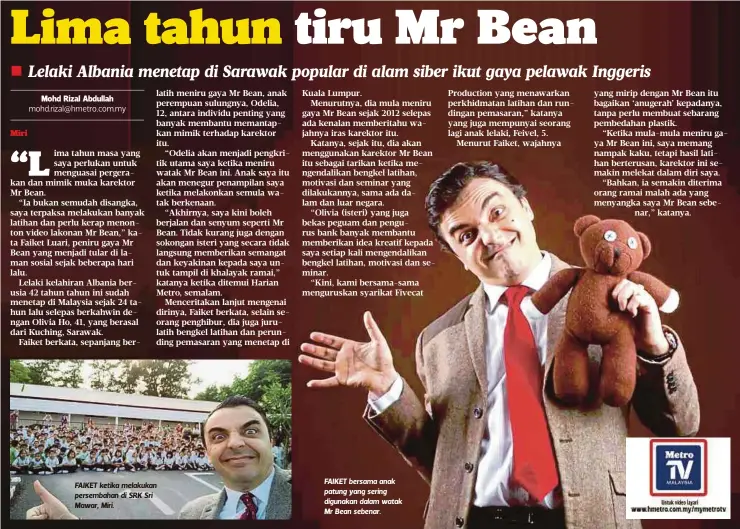  ??  ?? FAIKET ketika melakukan persembaha­n di SRK Sri Mawar, Miri. FAIKET bersama anak patung yang sering digunakan dalam watak Mr Bean sebenar.