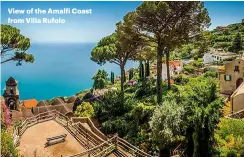  ??  ?? View of the Amalfi Coast from Villa Rufolo