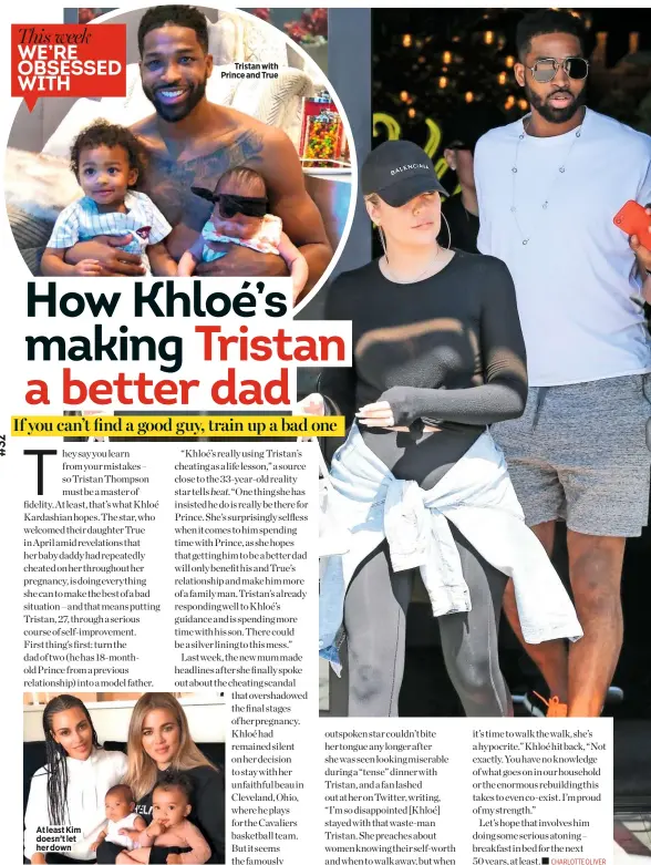  ??  ?? Tristan with Prince and True At least Kim doesn’t let her down