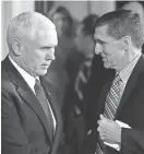  ?? AP ?? Vice President Mike Pence and National Security Adviser Michael Flynn, right, shake hands before the start of a news conference at the White House on Feb. 10.