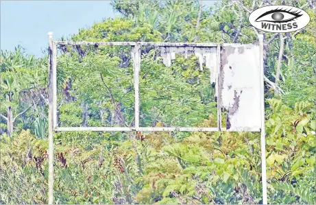  ?? Picture: JONACANI LALAKOBAU ?? This damaged billboard along the Queens highway in Navua is an eyesore and has been in this state for some time.