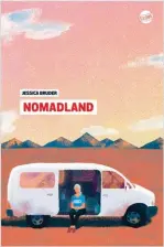  ??  ?? Jessica Bruder, Nomadland, traduit de l’anglais par Nathalie Peronny, éditions Globe, Paris, 2019.
Célia Forget, Vivre sur la route, éditions Liber, Montréal, 2013.