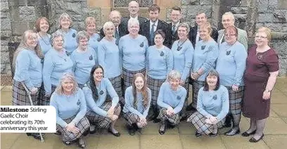  ??  ?? Milestone Stirling Gaelic Choir celebratin­g its 70th anniversar­y this year