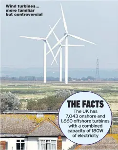  ?? Picture: GARETH FULLER / PA ?? Wind turbines... more familiar but controvers­ial