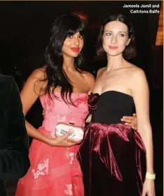  ??  ?? Jameela Jamil and Caitriona Balfe