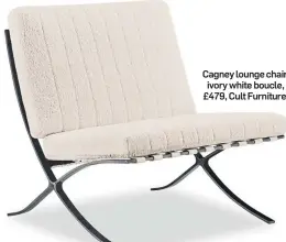  ?? ?? Cagney lounge chair, ivory white boucle, £479, Cult Furniture.