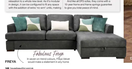  ?? ?? FREYA
Fabulous Freya
In seven on-trend colours, Freya Velvet would make a statement in any home