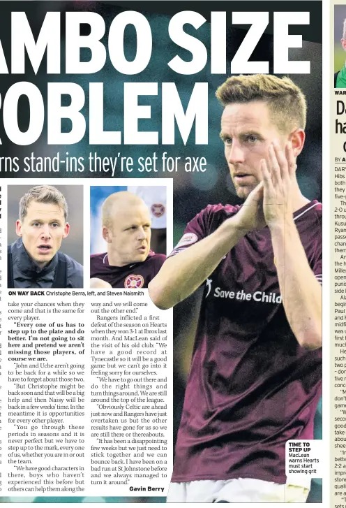  ??  ?? ON WAY BACK Christophe Berra, left, and Steven Naismith TIME TO STEP UP MacLean warns Hearts must start showing grit