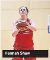  ??  ?? Hannah Shaw