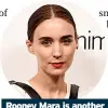  ?? ?? rooney Mara is another of Ada’s famous fans