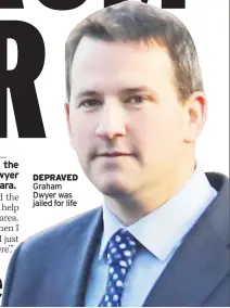  ??  ?? DEPRAVED Graham Dwyer was jailed for life