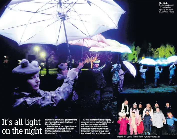  ??  ?? Wows The Collins Sky highThe fireworks and LED umbrellas light up the night at Dumfries House family from Ayr are impressed