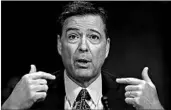  ?? CAROLYN KASTER/AP ?? Former FBI Director James Comey’s new book blasts President Trump as “untethered to the truth.”