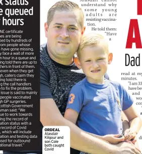  ??  ?? ORDEAL Alasdair Kilgour and son Cole both caught Covid